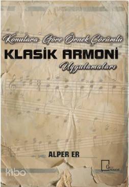 Konulara Göre Örnek Çözümlü Klasik Armoni Uygulamaları - Kitapiks.com