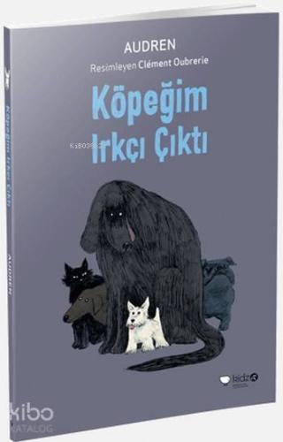Köpeğim Irkçı Çıktı - Kitapiks.com