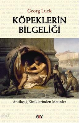 Köpeklerin Bilgeliği; Antikçağ Kiniklerinden Mektuplar