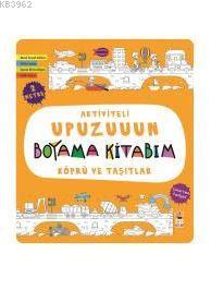 Köprü ve Taşıtlar - Aktiviteli Upuzuuun Boyama Kitabım - Kitapiks.com