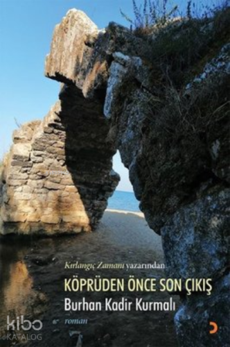 Köprüden Önce Son Çıkış;Kırlangıç Zamanı Yazarından - Kitapiks.com