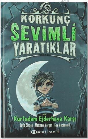 Korkunç Sevimli Yaratıklar - 2 Kurt Adam Ejderhaya Karşı - Kitapiks.co