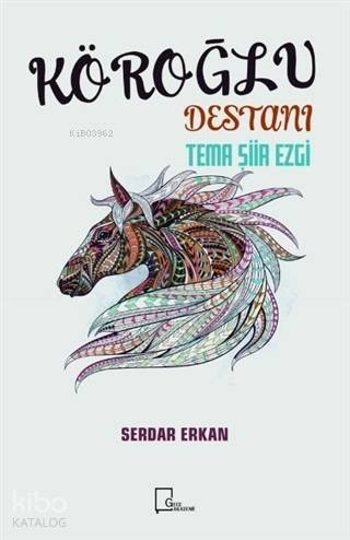 Köroğlu Destanı; Tema Şiir Ezgi - Kitapiks.com