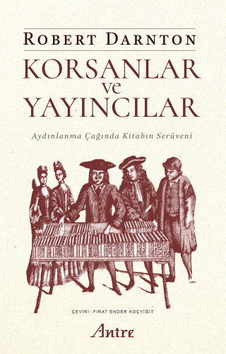 Korsanlar ve Yayıncılar;Aydınlanma Çağında Kitabın Serüveni - Kitapiks