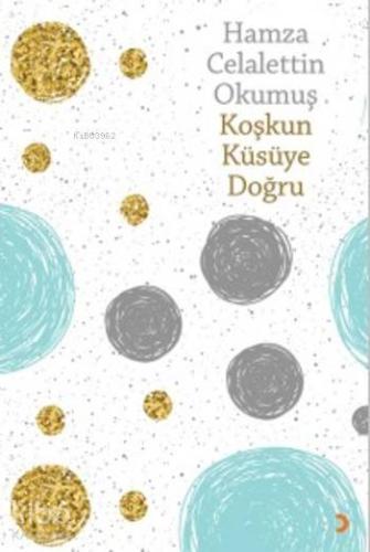 Koşkun Küsüye Doğru - Kitapiks.com