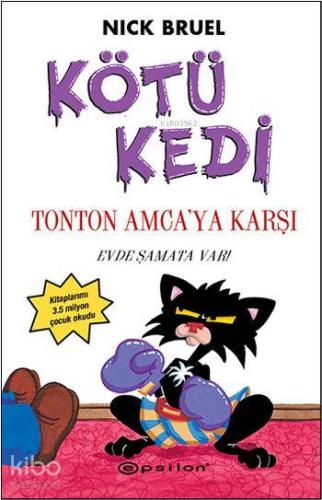 Kötü Kedi Tonton Amca'ya Karşı; Evde Şamata Var! - Kitapiks.com