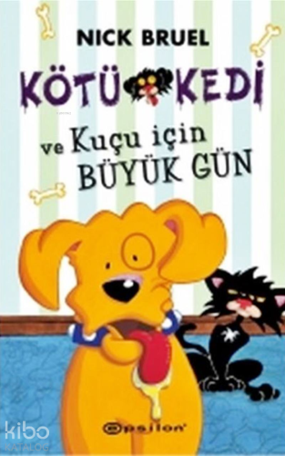 Kötü Kedi ve Kuçu İçin Büyük Gün - Kitapiks.com