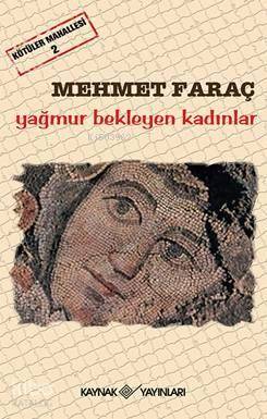 Kötüler Mahallesi-2- Yağmur Bekleyen Kadınlar - Kitapiks.com