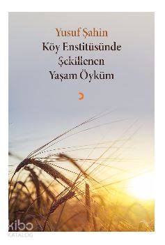 Köy Enstitüsünde Şekillenen Yaşam Öyküm - Kitapiks.com