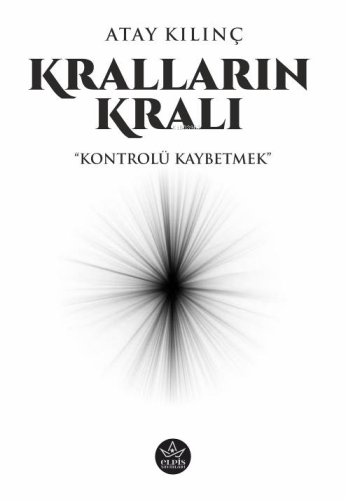 Kralların Kralı;Kontrolü Kaybetmek - Kitapiks.com