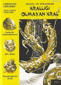 Krallığı Olmayan Kral; Masal ve Efsaneler - 8 - Kitapiks.com