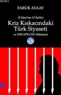 Kriz Kıskacındaki Türk Siyaseti; 12 Mart'tan 12 Eylül'e - Kitapiks.com