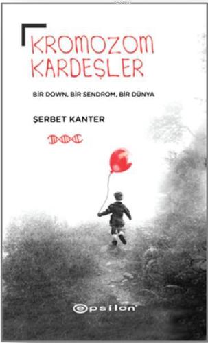 Kromozom Kardeşler; Bir Down, Bir Sendrom, Bir Dünya - Kitapiks.com