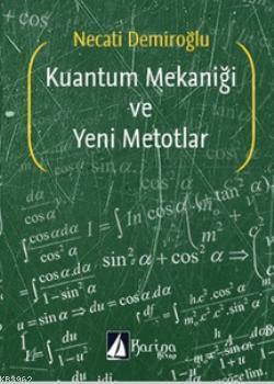 Kuantum Mekaniği ve Yeni Metotlar - Kitapiks.com
