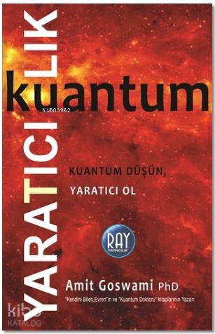 Kuantum Yaratıcılık; Kuantum Düşün, Yaratıcı Ol - Kitapiks.com