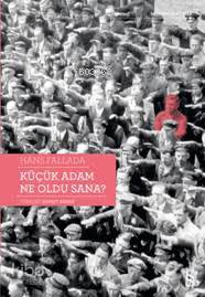 Küçük Adam Ne Oldu Sana? - Kitapiks.com