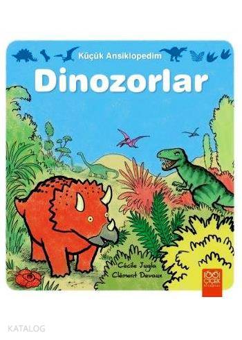 Küçük Ansiklopedim Dinozorlar - Kitapiks.com