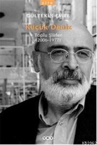 Küçük Deniz; Toplu Şiirler (2006-1977) - Kitapiks.com