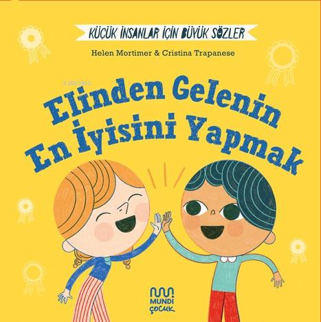 Küçük İnsanlar İçin Büyük Sözler: Elinden Gelenin En İyisini Yapmak - 