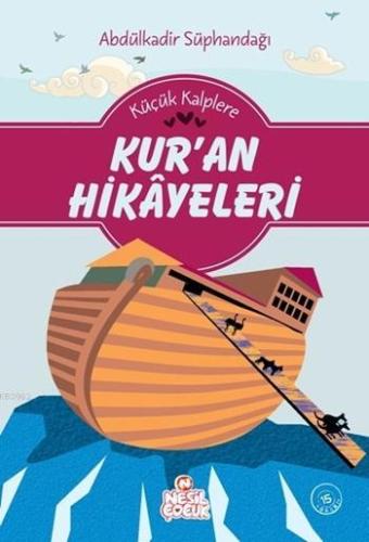 Küçük Kalplere Kur'an Hikayeleri - Kitapiks.com