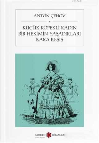 Küçük Köpekli Kadın Bir Hekimin Yaşadıkları Kara Keşiş