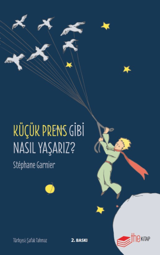 Küçük Prens Gibi Nasıl Yaşarız? - Kitapiks.com