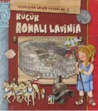 Küçük Romalı Lavini; Geçmişten Gelen Çocuklar 2 - Kitapiks.com