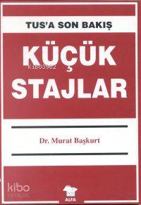 Küçük Stajlar; Tus'a Son Bakış 6 - Kitapiks.com