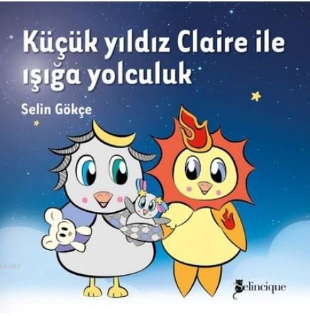 Küçük Yıldız Claire İle Işığa Yolculuk - Kitapiks.com