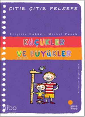 Küçükler ve Büyükler; Çıtır Çıtır Felsefe 24 - Kitapiks.com