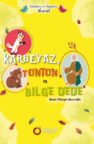 Küçüklere ve Büyüklere Masal Karbeyaz, Tonton ve Bilge Dede - Kitapiks