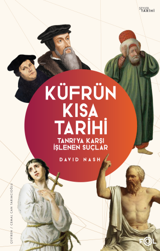 Küfrün Kısa Tarihi ;Tanrı’ya Karşı İşlenen Suçlar - Kitapiks.com