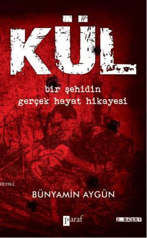 Kül; Bir Şehidin Gerçek Hayat Hikayesi - Kitapiks.com