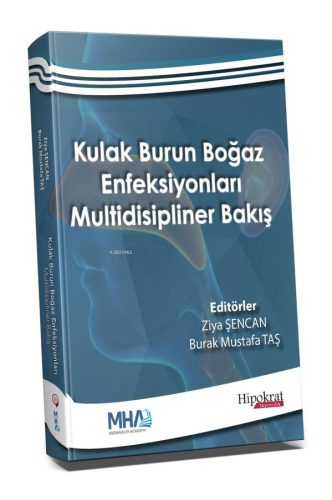 Kulak Burun Boğaz Enfeksiyonları Multidisipliner Bakış - Kitapiks.com
