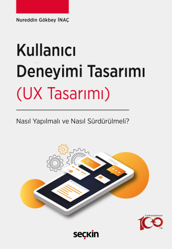 Kullanıcı Deneyimi Tasarımı (UX Tasarımı);Nasıl Yapılmalı ve Nasıl Sür
