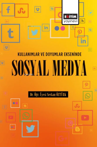 Kullanımlar ve Doyumlar Ekseninde Sosyal Medya - Kitapiks.com