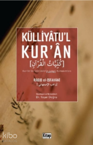 Külliyatu’l Kur’an ;Kur’an’da Sözcüklerin Genel Kullanımları - Kitapik