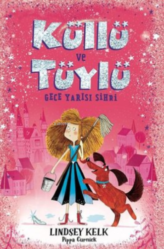 Küllü ve Tüylü - Gece Yarısı Sihri - Kitapiks.com