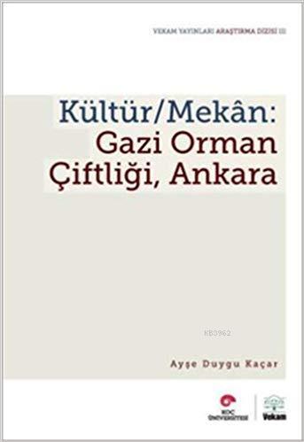 Kültür / Mekan - Gazi Orman Çiftliği, Ankara - Kitapiks.com