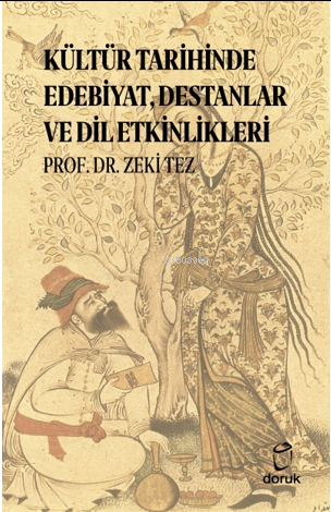 Kültür Tarihinde Edebiyat, Destanlar ve Dil Etkinlikleri - Kitapiks.co