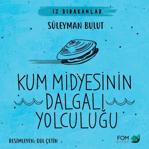 Kum Midyesinin Dalgalı Yolculuğu - Kitapiks.com