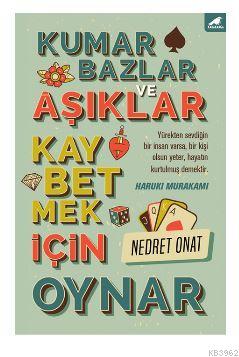 Kumarbazlar ve Aşıklar Kaybetmek İçin Oynar