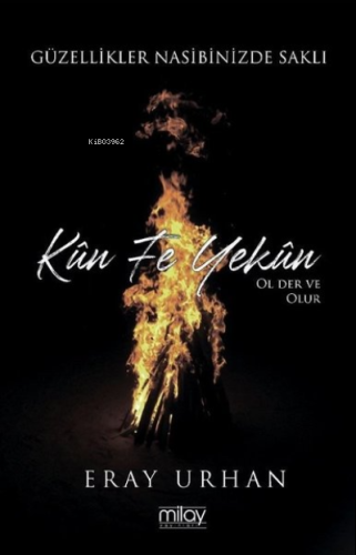 Kün Fe Yekün ;Ol Der ve Olur - Kitapiks.com
