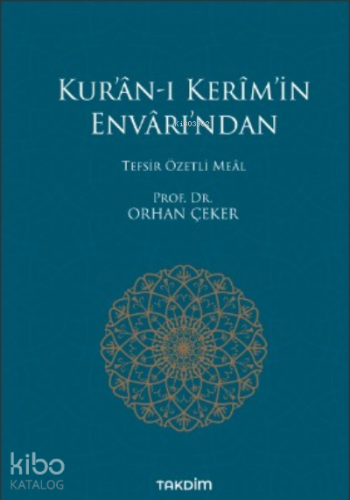 Kur’ân-ı Kerîm’in Envârı’ndan;Tefsir Özetli Meâl - Kitapiks.com