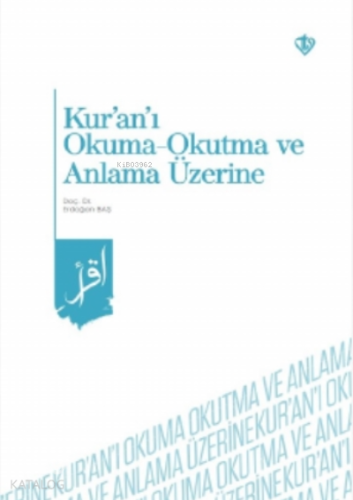 Kur’an’ı Okuma -Okutma ve Anlama Üzerine - Kitapiks.com