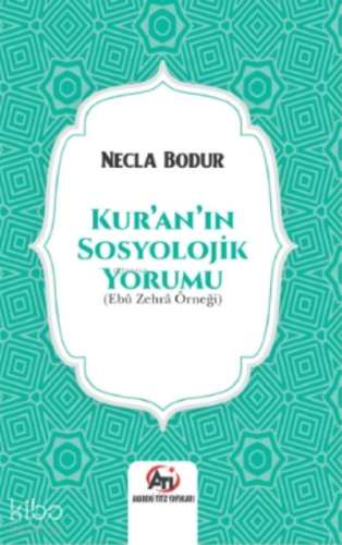 Kur’an’ın Sosyolojik Yorumu;( Ebû Zehrâ Örneği ) - Kitapiks.com