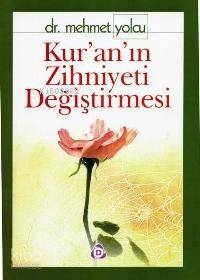 Kur´an´ın Zihniyeti Değiştirmesi - Kitapiks.com