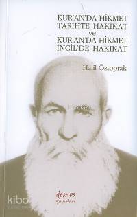 Kur'a'da Hikmet Tarihte Hakikat; ve Kur'an 'da Hikmet İcil'de Hakikat 