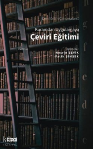 Kuramdan Uygulamaya Çeviri Eğitimi;Çeviribilim Çalışmaları 1 - Kitapik