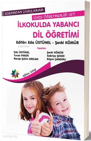 Kuramdan Uygulamaya Sınıf Öğretmenliği Seti - İlkokulda Yabancı Dil Öğ